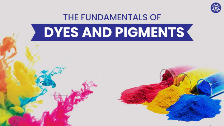 The fundamentals of dyes and pigments | Meghmani Global
