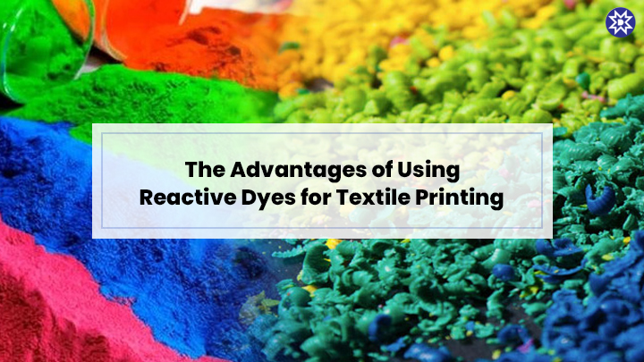 Advantages Of Using Reactive Dyes For Textile Printing