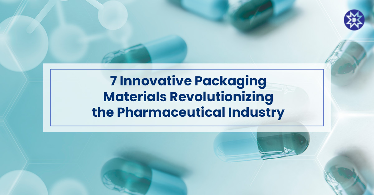 Innovative Packaging Materials Revolutionizing the Pharmaceutical Industry